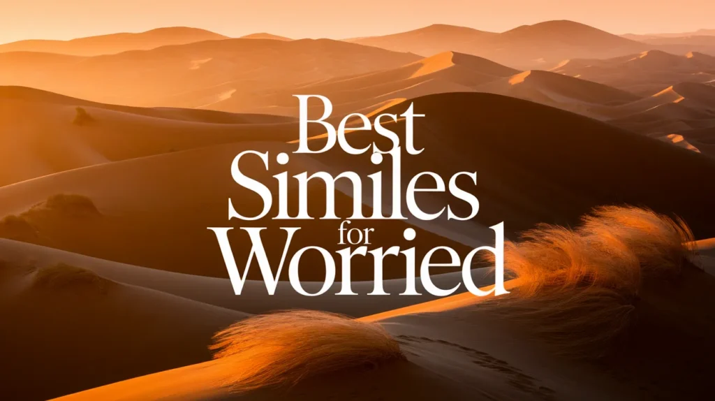 Best Similes for Worried