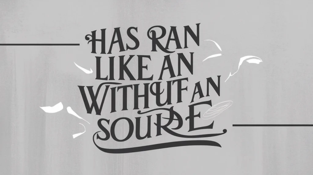 Has ran like an echo without a source