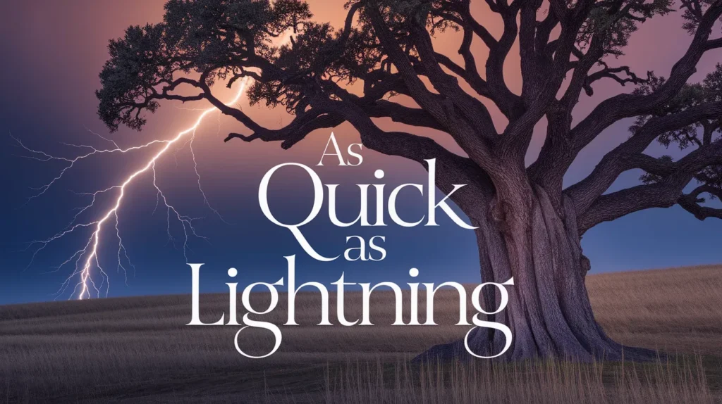 As quick as lightning