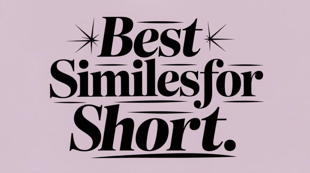 Best Similes for Short