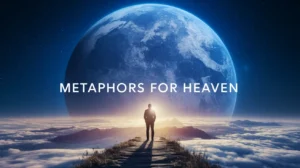 Metaphors for Heaven