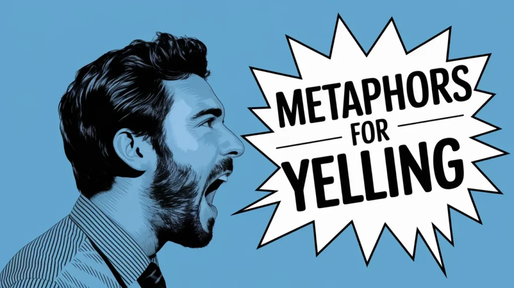 Metaphors for Yelling