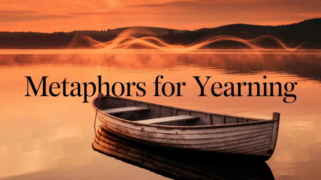 Metaphors for Yearning
