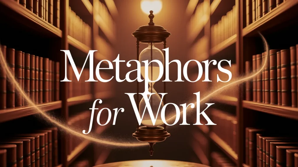 Metaphors for Work