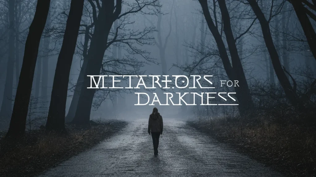 Metaphors for Darkness