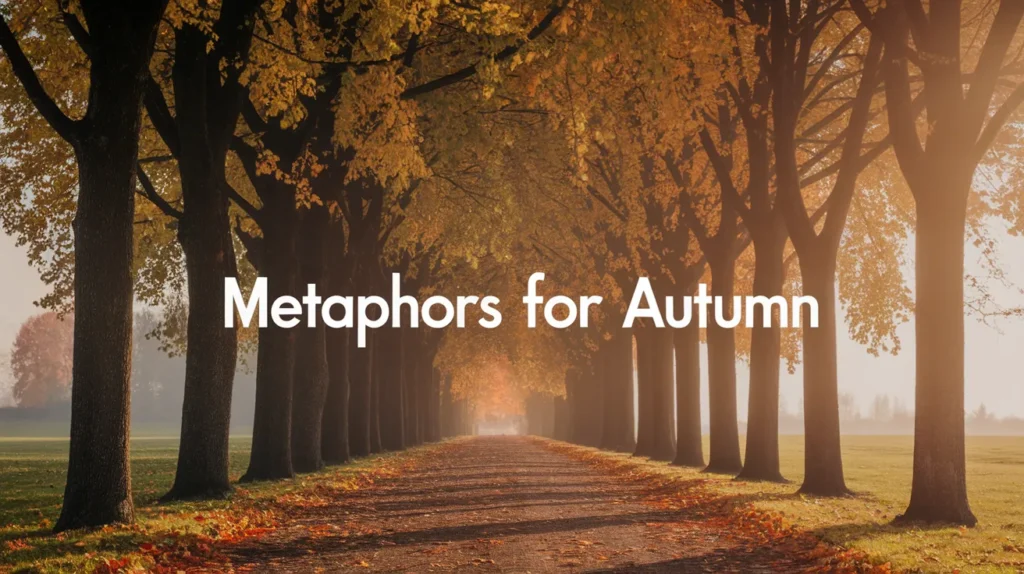 Metaphors for Autumn