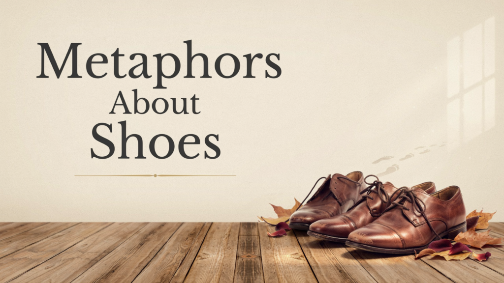 Metaphors About Shoes