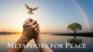 Metaphors for Peace