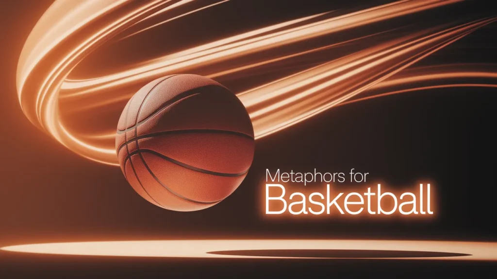 Metaphors for Basketball