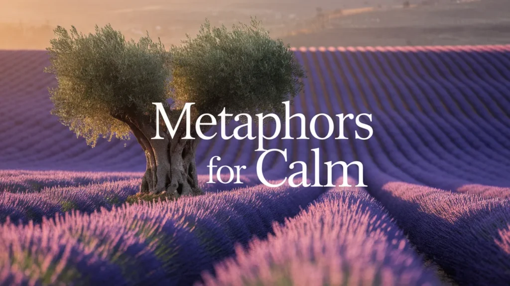 Metaphors for Calm