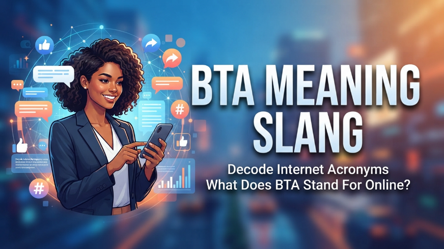 BTA Meaning Slang