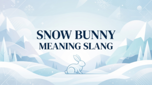 Snow Bunny Meaning Slang